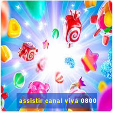 assistir canal viva 0800